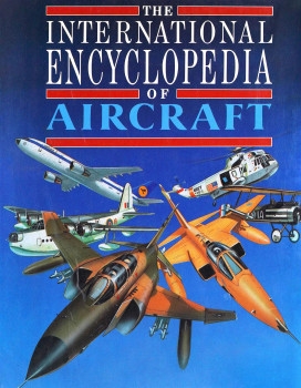 The International Encyclopedia of Aircraft