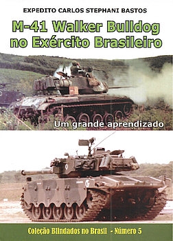 M-41 Walker Bulldog No Exercito Brasileiro (Colecao: Blindados no Brasil 5)