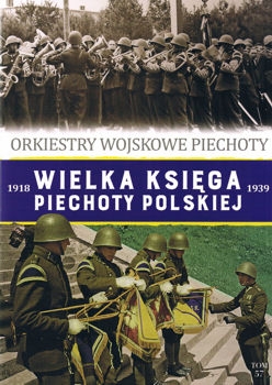 Orkiestry wojskowe piechoty (Wielka Ksiega Piechoty Polskiej 1918-1939 Tom 57)