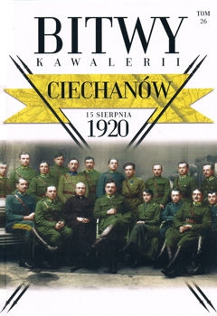 Ciechanow 15 sierpnia 1920 (Bitwy Kawalerii Tom 26)