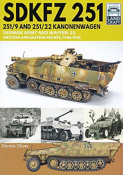 SDKFZ 251: 251/9 and 251/22 Kanonenwagen: German Army and Waffen-SS Western and Eastern Fronts, 1944-1945 (LandCraft 8)