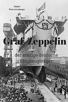 Graf Zeppelin: der Eeinzige Deutsche Flugzeugtrager