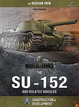 The SU-152 and Related Vehicles