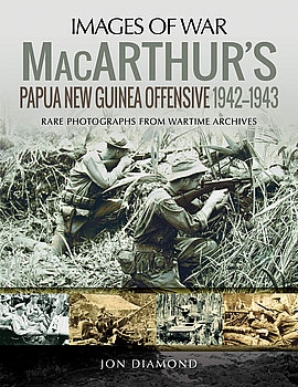 Macarthur's Papua New Guinea Offensive 1942-1943 (Images of War)