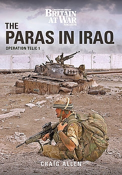 The Paras in Iraq: Operation Telic 1 (Modern War Series Volume 1)
