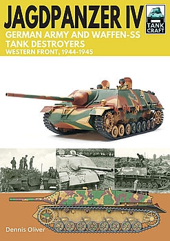 Jagdpanzer IV German Army and Waffen-SS Tank Destroyers: Western Front, 1944-1945 (TankCraft 26)