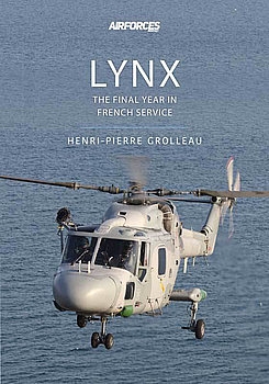 Lynx: The Final Year in French Service (Modern Military Aircraft Series Book 1)