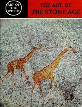 The Art of the Stone Age: Forty Thousand Years of Rock Art