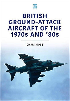 British Ground-Attack Aircraft of the 1970s and 80s (Historic Military Aircraft Series 8)