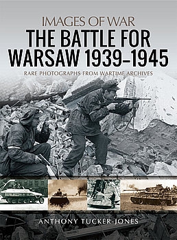The Battle for Warsaw 1939-1945 (Images of War)