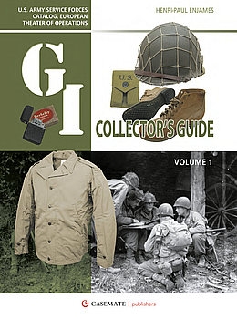 The G.I. Collector's Guide U.S. Army Service Forces Catalog, European Theater of Operations Volume 1