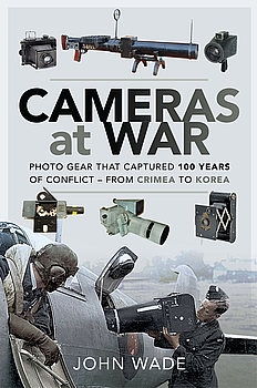 Cameras at War: Photo Gear That Captured 100 Years of Conflict - From Crimea to Korea
