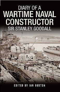 Diary of a Wartime Naval Constructor: Sir Stanley Goodall