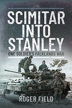 Scimitar Into Stanley: One Soldier's Falklands War
