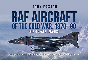 RAF Aircraft of the Cold War, 1970-1990: Air-To-Air Images