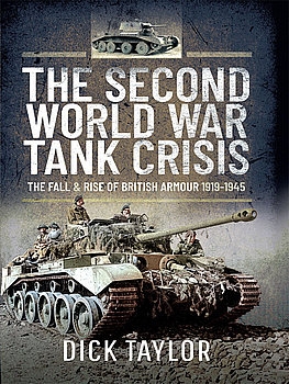 The Second World War Tank Crisis: The Fall and Rise of British Armour 1919-1945