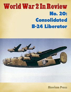 Consolidated B-24 Liberator (World War 2 in Review 20)