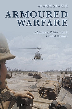 Armoured Warfare: A Military, Political and Global History