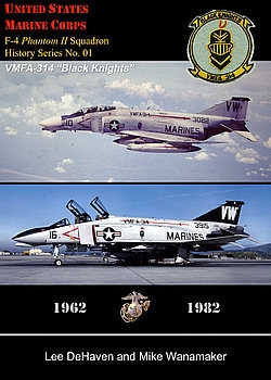 VMFA-314 "Black Knights" 1962-1982 (USMC F-4 Phantom II Squadron History Series No.01)