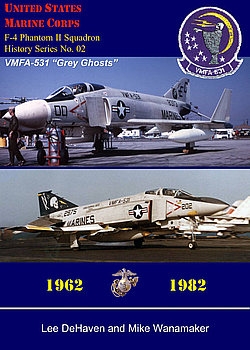 VMFA-531 "Grey Ghosts" 1962-1982 (USMC F-4 Phantom II Squadron History Series No.02)