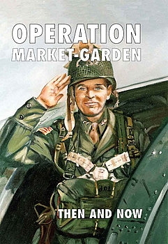 Operation Market Garden: Then and Now Boxed Set