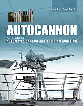 Autocannon: A History of Automatic Cannon and their Ammunition