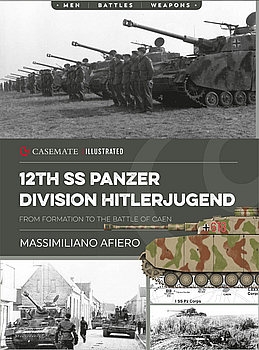 12th SS Panzer Division Hitlerjugend (Casemate Illustrated)