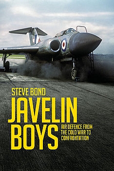 Javelin Boys: Air Defence From the Cold War to Confrontation