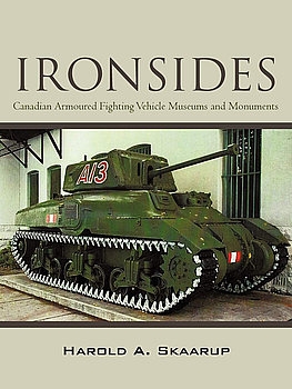 Ironsides: Canadian Armoured Fighting Vehicle Museums and Monuments