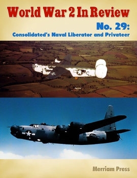 Consolidateds Naval Liberator and Privateer (World War 2 in Review 29)