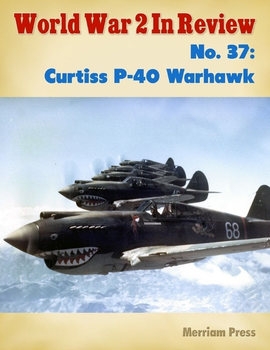 Curtiss P-40 Warhawk (World War 2 in Review №37)