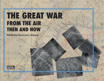 The Great War From the Air: Then and Now