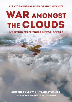War Amongst the Clouds: My Flying Experiences in World War I