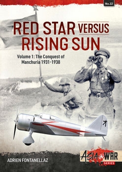 Red Star versus Rising Sun Volume 1: The Conquest of Manchuria 1931-1938 (Asia@War Series 22)