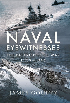 Naval Eyewitnesses: The Experience of War 1939-1945