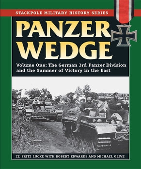 Panzer Wedge Volume One: The German 3rd Panzer Division and the Summer of Victory in the East