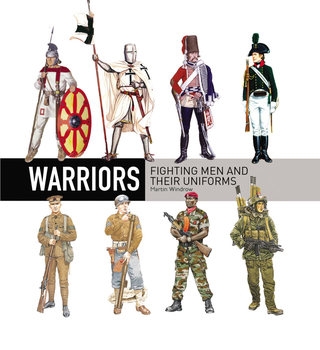 Warriors: Fighting Men and their Uniforms (Osprey General Military)