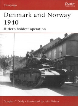 Denmark and Norway 1940: Hitler's Boldest Operation (Osprey Campaign 183)