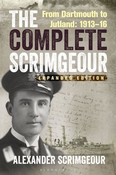 The Complete Scrimgeour: From Dartmouth to Jutland 1913-1916 (Osprey General Military)
