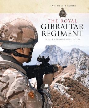The Royal Gibraltar Regiment: Nulli Expugnabilis Hosti (Osprey General Military)