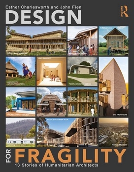 Design for Fragility: 13 Stories of Humanitarian Architects