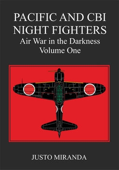 Pacific and CBI Night Fighters: Air War in the Darkness Volume One