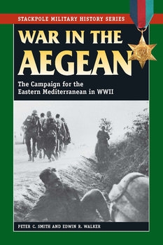 War in the Aegean: The Campaign for the Eastern Mediterranean in World War II (The Stackpole Military History Series)