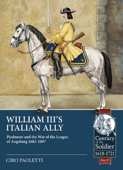William III's Italian Ally (Century of the Soldier 1618-1721 37) 