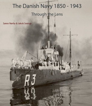 The Danish Navy 1850-1943: Through the Lens