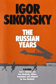Igor Sikorsky: The Russian Years