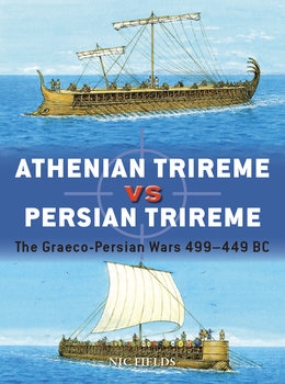 Athenian Trireme vs Persian Trireme: The Graeco-Persian Wars 499-449 BC (Osprey Duel 122)