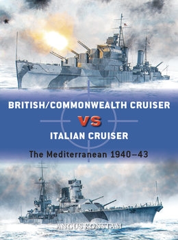 British Commonwealth Cruiser vs Italian Cruiser: The Mediterranean 1940-1943 (Osprey Duel 123)