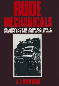 Rude Mechanicals: An Account of Tank Maturity during the Second World War