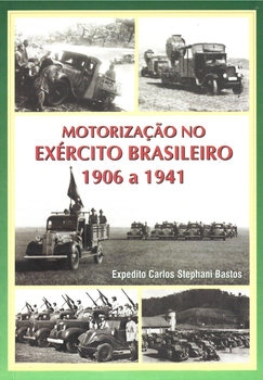 Motorizacao no Exercito Brasileiro 1906-1941